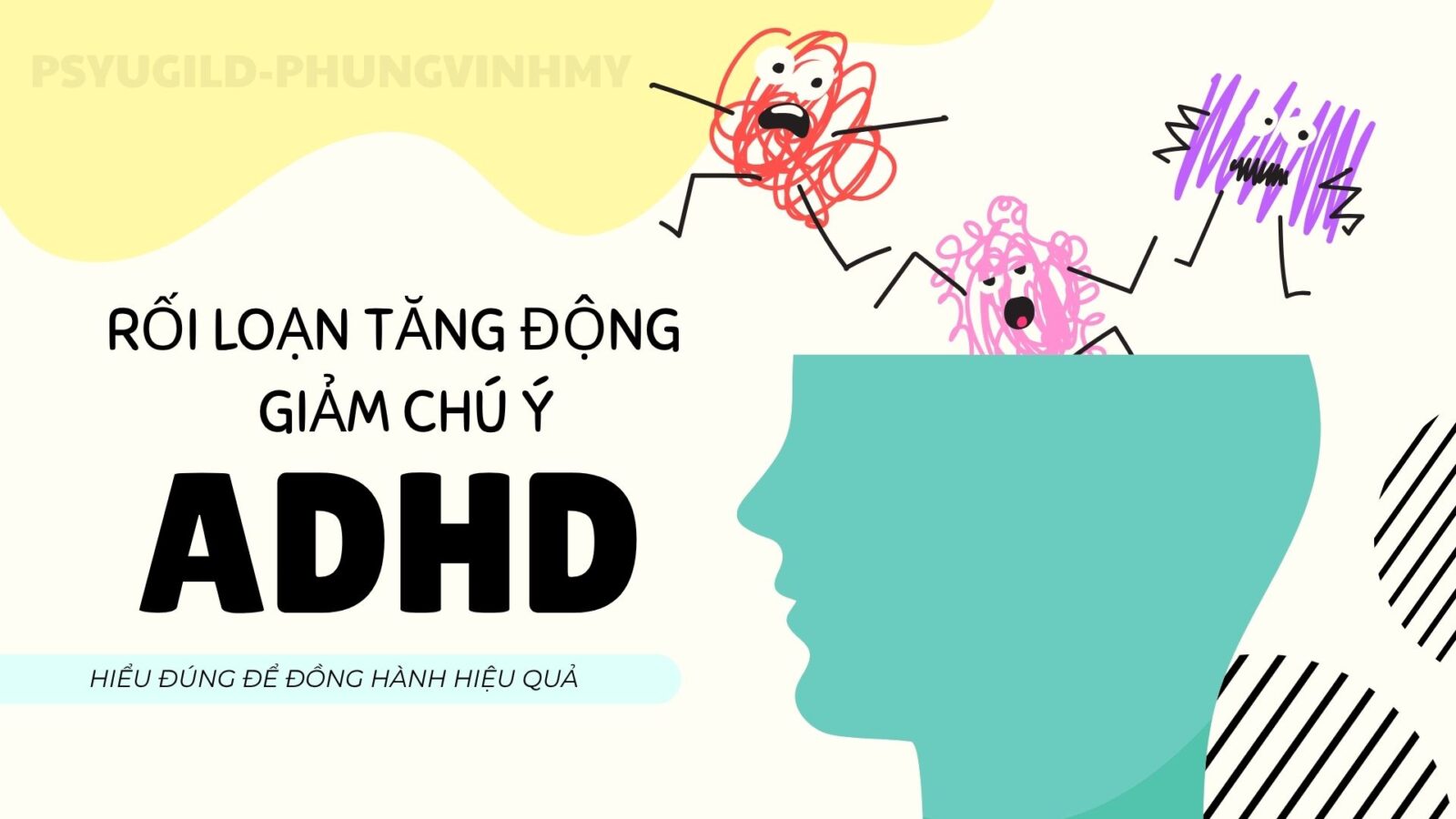  RỐI LOẠN TĂNG ĐỘNG – GIẢM CHÚ Ý: Hiểu Đúng Để Đồng Hành Hiệu Quả